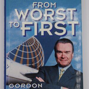 From Worst to First by Gordon Bethune - Hardcover Business Leadership Book